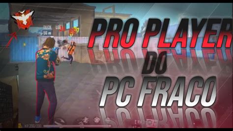 Pro Player Do Pc Fraco Highlights Free Fire Handcam Youtube