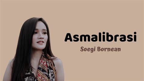 Soegi Bornean Asmalibrasi Lirik Lagu Youtube