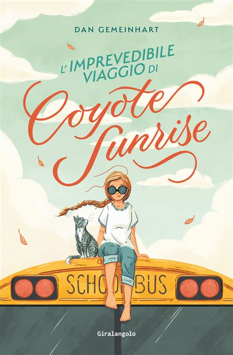 L Imprevedibile Viaggio Di Coyote Sunrise Teste Fiorite Libro Per