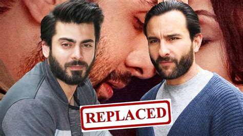 Fawad Khan Replaced By Saif Ali Khan In Ae Dil Hai Mushkil Youtube