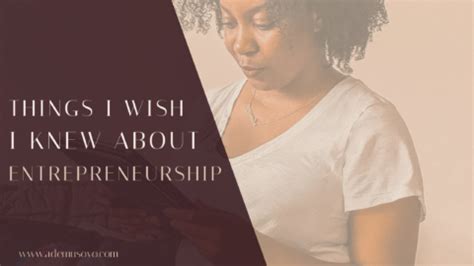 Things I Wish I Knew Before Becoming An Entrepreneur Ademusoyo