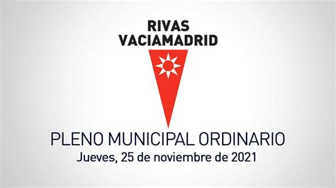 Pleno Municipal Del Ayuntamiento De Rivas Vaciamadrid Del De