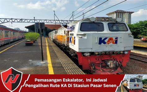 Pemasangan Eskalator Ini Jadwal Pengalihan Rute KA Di Stasiun Pasar Senen