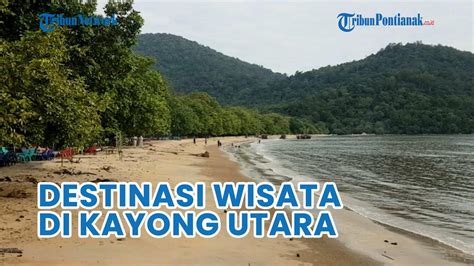 Rekomendasi Destinasi Wisata Di Kayong Utara Untuk Libur Akhir Tahun