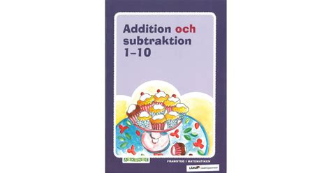 Framsteg i matematiken Addition och subtraktion 1 10 Lärum