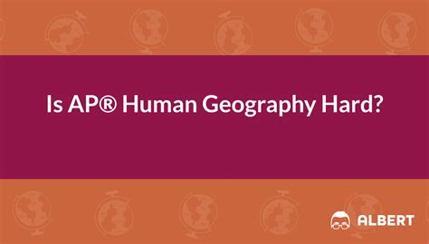 Is AP® Human Geography Hard? | Albert.io