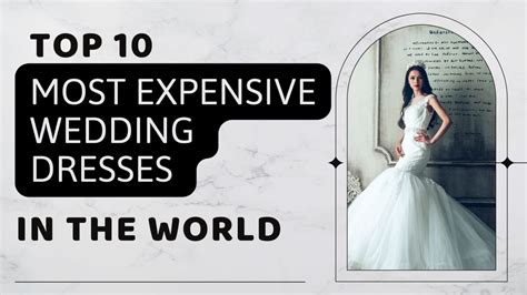 Top 10 Most Expensive Wedding Dress In The World T Ideass