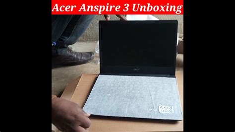 Acer Aspire 3 Unboxing Acer Aspire 3 Unboxing And Reviews 2023