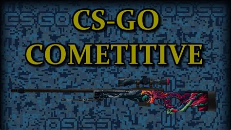 Cs Go Competitive Ep Road To Global Elite Youtube