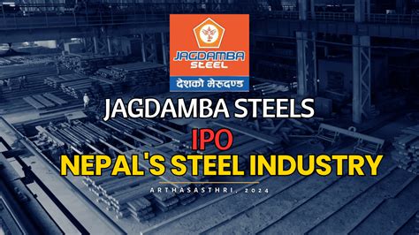 Jagdamba Steels IPO: Nepal's Steel Industry-Overview - Artha Sasthri