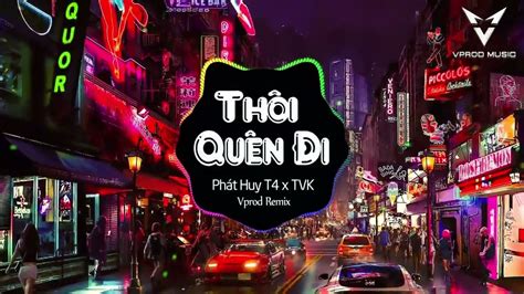 Th I Qu N I Remix Tiktok Ph T Huy T X Tvk Vprod Remix Nh C