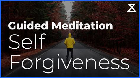 Guided Self Forgiveness Meditation Forgive Yourself Practice Youtube