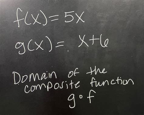 Solved F X 5xg X X 6domain Of The Composite Function G•f