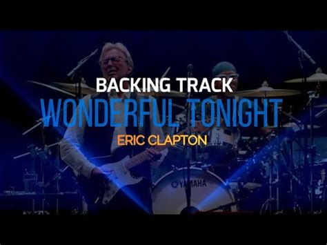 Eric Clapton Backing Track Wonderful Tonight Youtube