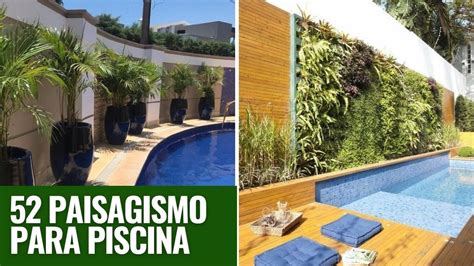 52 IDEIAS E MODELOS DE PAISAGISMO AO REDOR DA PISCINA QUE VOCÊ TEM QUE