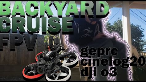 Backyard Cruising With Geprc Cinelog With Dji O Unit Youtube