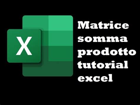 Matrice Somma Prodotto Ecco Come Funziona Tutorial Excel Youtube