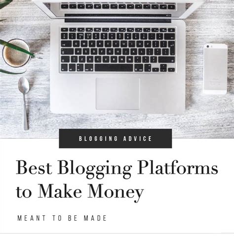 Best Blogging Platforms To Make Money Meant To Be Made