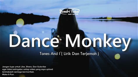 Dance Monkey Lirik Dan Terjemah Bahasa Indonesia By Tones And I