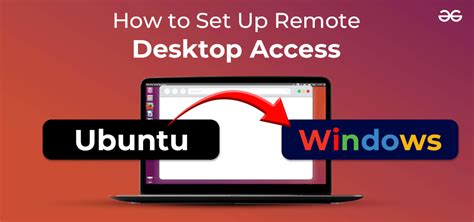 How To Set Up Remote Desktop Access From Windows To Ubuntu