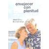 Envejecer Con Plenitud Reglas Para Vivir Y Envejecer Con Alegr A