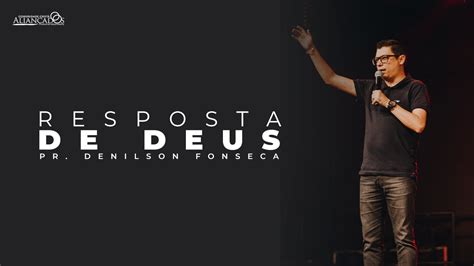 Pr Denilson Fonseca Resposta De Deus Parte 1 YouTube