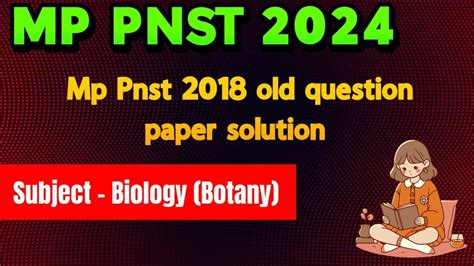 Mp Pnst Old Question Paper 2018 Subject Biology Botany Top