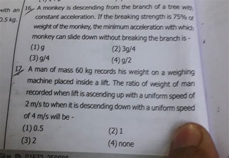 A Man Of Mass Kg Records His Weight On A Weighing Machine Placed Insid