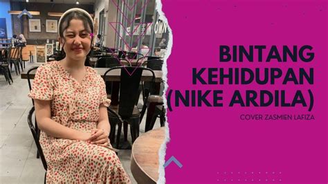 Bintang Kehidupan Nike Ardila Cover Zasmien Lafiza Youtube