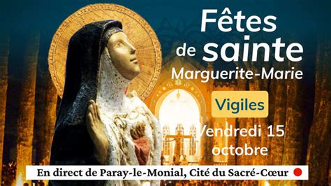 Vigiles De Sainte Marguerite Marie Sanctuaire Du Sacr Coeur Paray Le