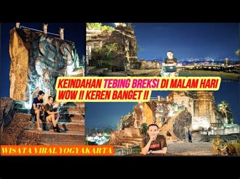 KEINDAHAN TEBING BREKSI YOGYAKARTA DI MALAM HARI WISATA HITS