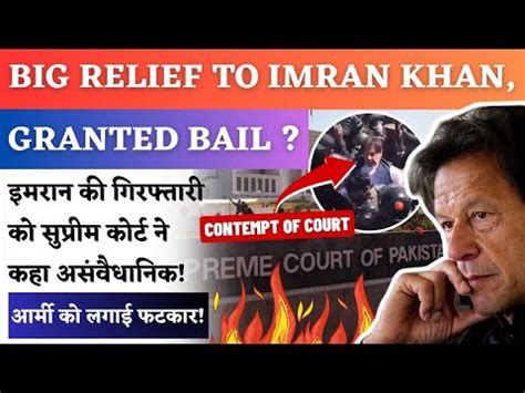 Imran Khan Granted Bail Pakistan S Supreme Court Declares Imran Khan