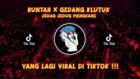 Dj Campuran Viral Tiktok Runtah X Gedang Klutuk Jedag Jedug Full