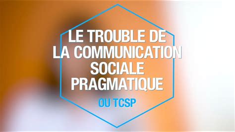 Le Trouble de la Communication Sociale Pragmatique ou TCSP prévention