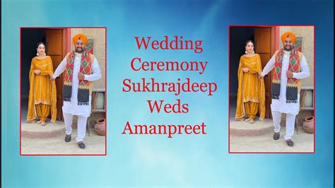 Sukhrajdeep Kaur Weds Amanpreet Singh Wedding Ceremony Live By