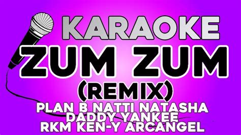 Daddy Yankee Zum Zum Remix Karaoke Con Letra Plan B Natti Natasha