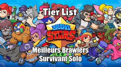 Brawl Stars Tier List Des Meilleurs Brawlers En Survivant Solo Mai 2022