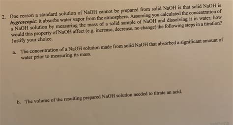 Solved 2. One reason a standard solution of NaOH cannot be | Chegg.com