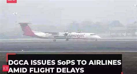 Dgca Issues Sops To Airlines Amid Flight Delays Cancellations Inform