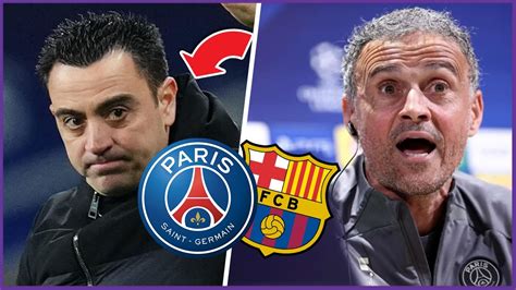 PSG VS Barça Luis Enrique détruit Xavi Hernandez avant le Choc