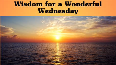 Wisdom Good Morning Wednesday Inspirational Quotes