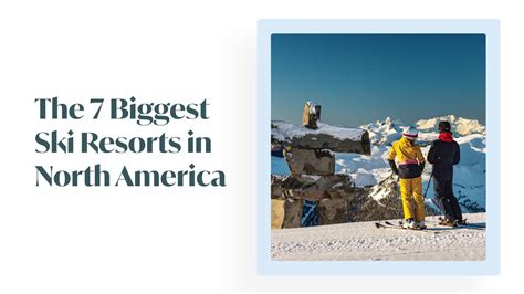 SKI-12 | 7 Biggest Ski Resorts in North America | Outside Watch