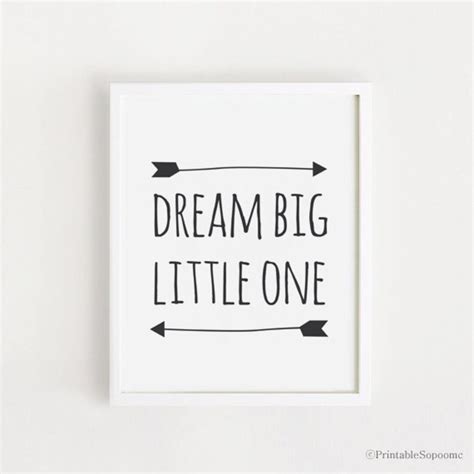 Dream Big Little One Printable Quotes Poster Sign White and Black ...