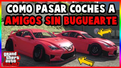 Nuevo Como Pasar Coches A Amigos Sin Buguearte Gta V Online Facil Y