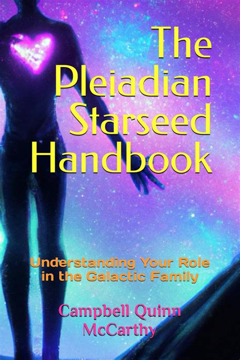 The Pleiadian Starseed Handbook Understanding Your Role In The