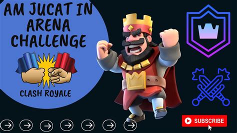 CLASH ROYALE AM JUCAT IN ARENA CHALLENGE YouTube