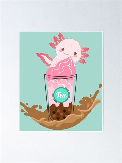 Bubble Tea Cute Axolotl Poster For Sale By Sutima Redbubble