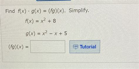 [solved] Find F X G X Fg X Simplify F X X2 8 G X X2