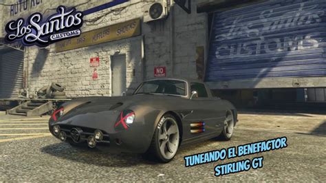 Gta V Tuneando El Benefactor Stirling Gt Youtube