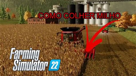 Como Colher Milho No Farming Simulator 22 Tutorial Youtube